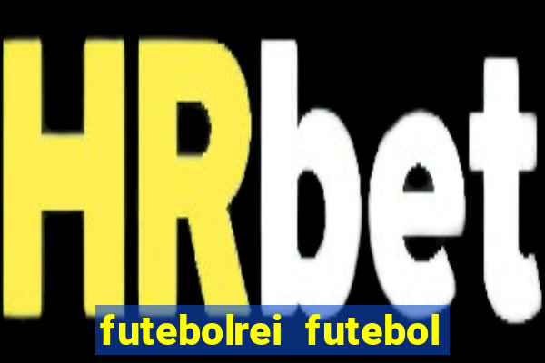 futebolrei futebol ao vivo